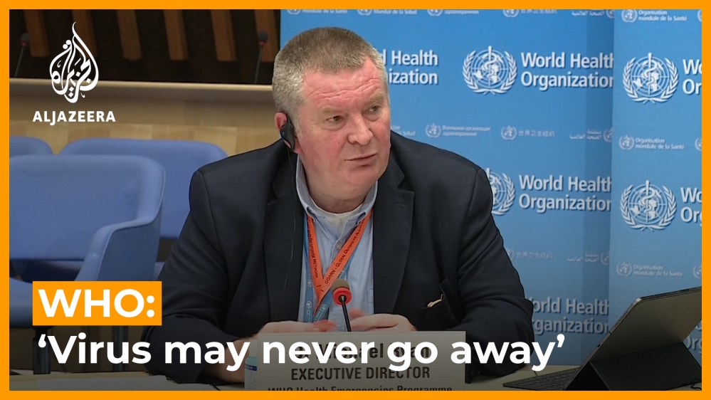 WHO: ‘Virus may never go away’