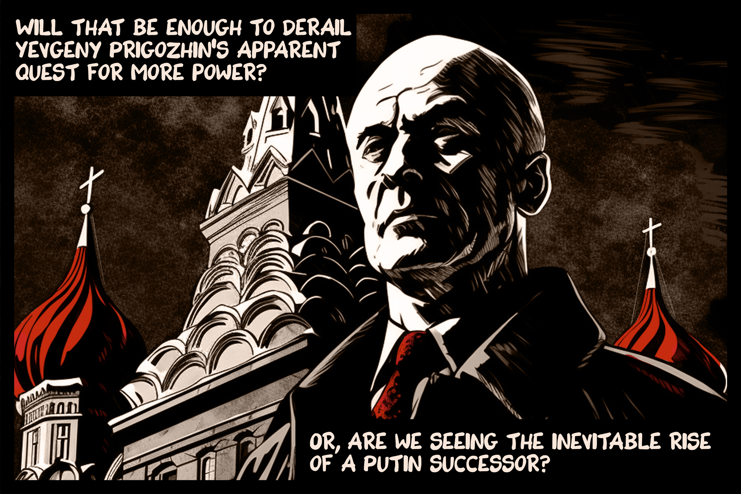 Will that be enough to derail Yevgeny Prigozhin's apparent quest for more power? Or, are we seeing the inevitable rise of a Putin successor?