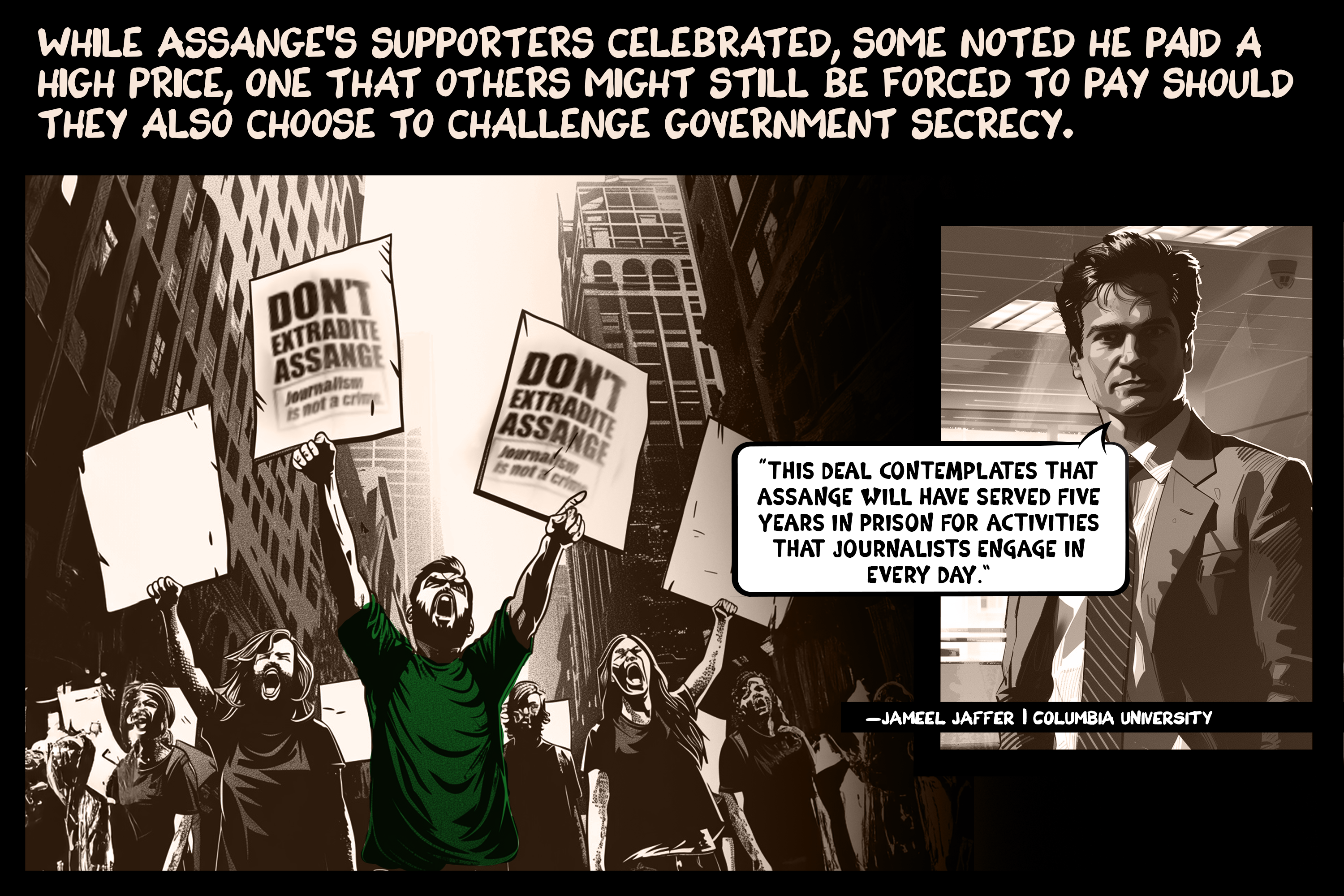 While Assange’s supporters celebrated, some noted he paid a high price, one that others might still be forced to pay should they also choose to challenge government secrecy. “This deal contemplates that Assange will have served five years in prison for activities that journalists engage in every day,” said Jameel Jaffer at Columbia University.